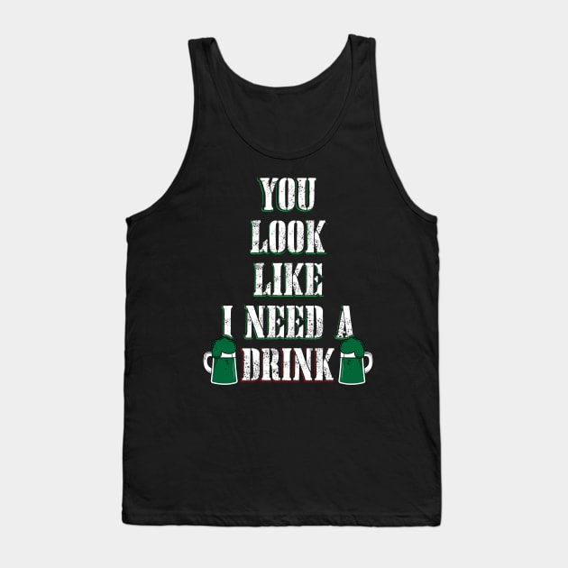 You Look Like I Need a Drink Tank Top by Dojaja